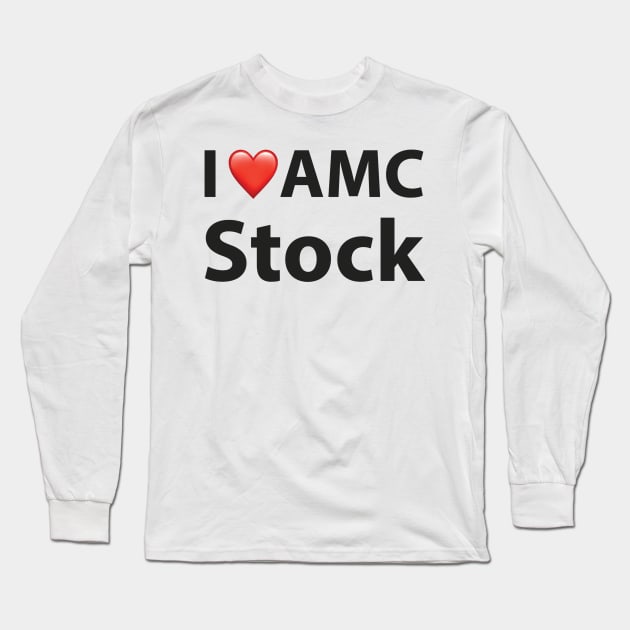 I Love AMC Stock Long Sleeve T-Shirt by msallie11